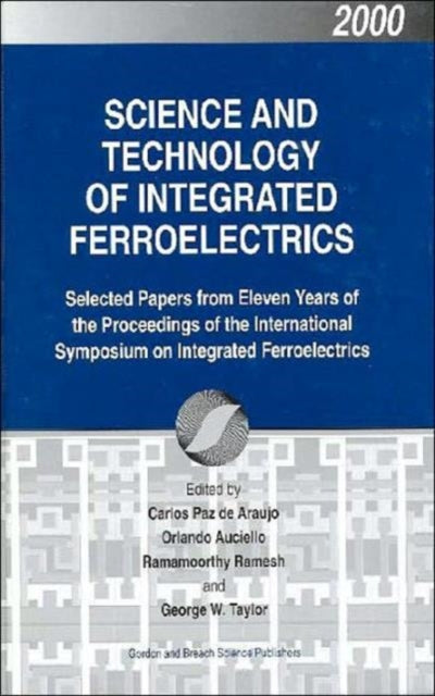 Book cover of: Science and Technology of Integrated Ferroelectrics. By: Carlos Pazde-Araujo