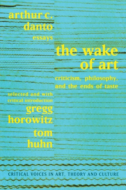 Book cover of: Wake of Art. By: Arthur C. Danto
