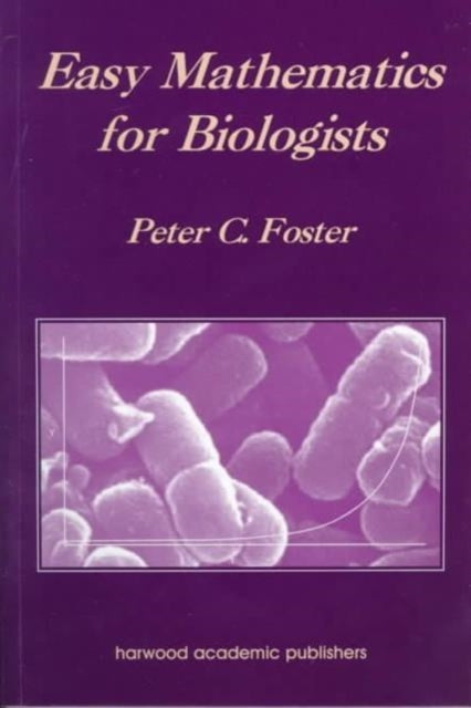Book cover of: Easy Mathematics for Biologists