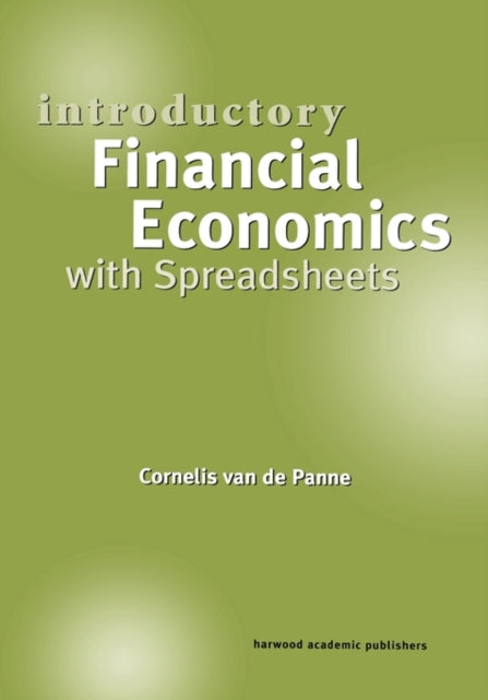 Book cover of: Introductory Financial Economics with Spreadsheets. By: Co van de Panne