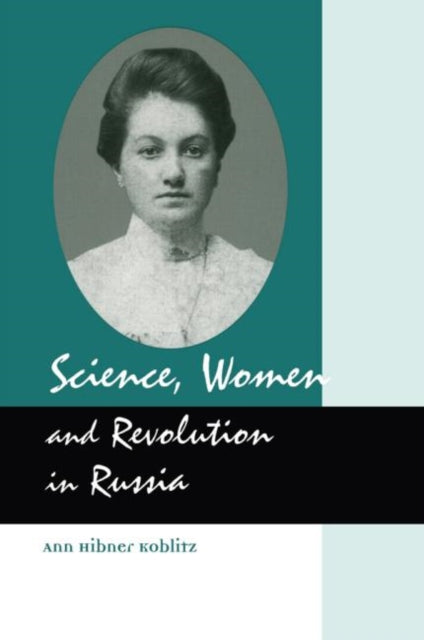 Book cover of: Science, Women and Revolution in Russia