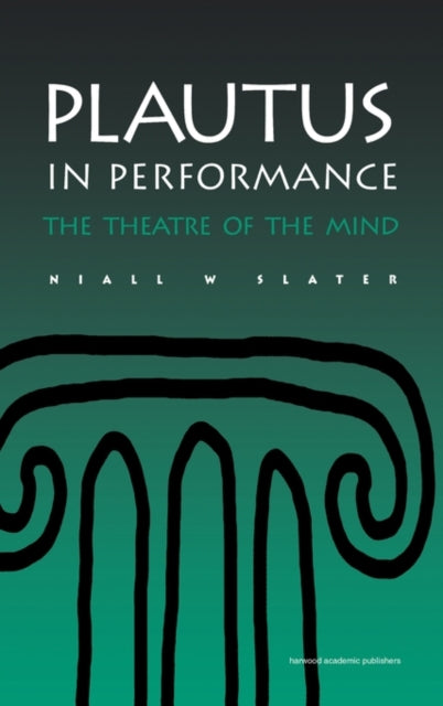 Book cover of: Plautus in Performance