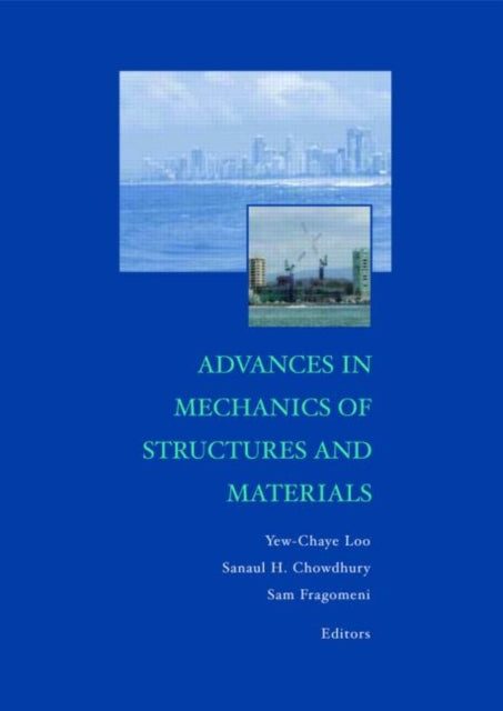 Book cover of: Advances in Mechanics of Structures and Materials. By: Loo