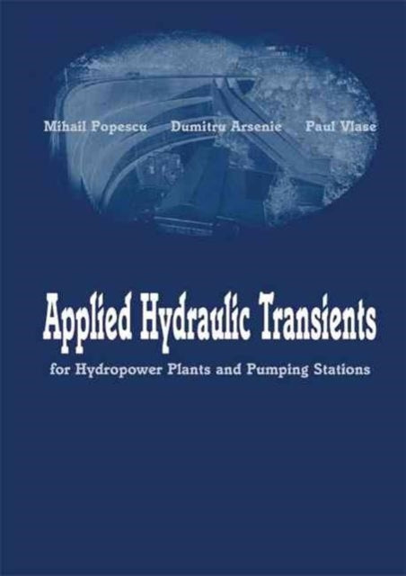 Book cover of: Applied Hydraulic Transients. By: M. Popescu