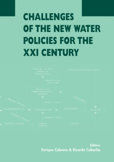 Book cover of: Challenges of the New Water Policies for the XXI Century. By: Enrique Cabrera