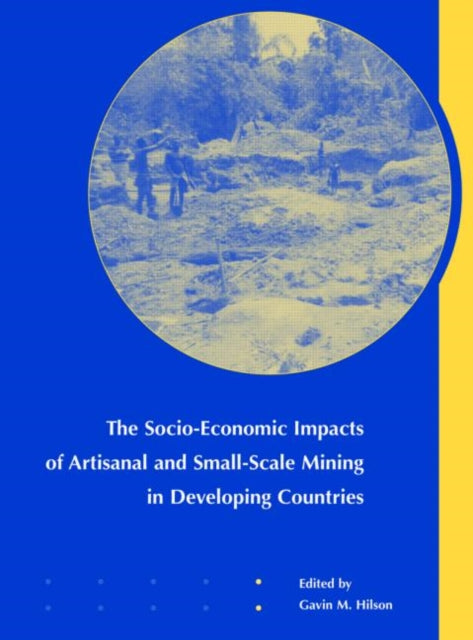 Book cover of: Socio-Economic Impacts of Artisanal and Small-Scale Mining in Developing Countries