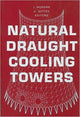 Book cover of: Natural Draught Cooling Towers. By: I. Mungan