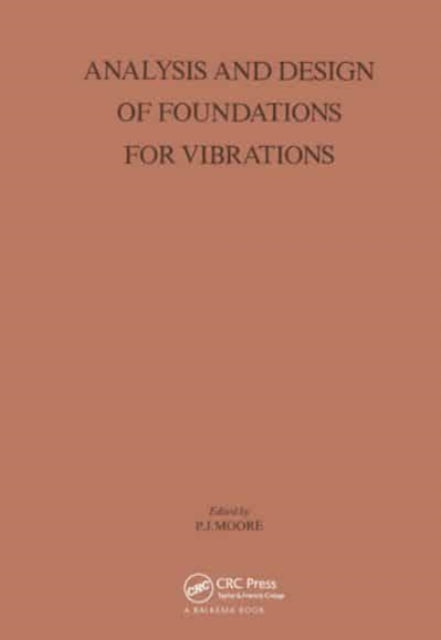 Book cover of: Analysis and Design of Foundations for Vibrations. By: Moore