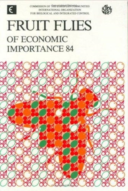 Book cover of: Fruit flies of economic importance 84. By: R. Cavalloro