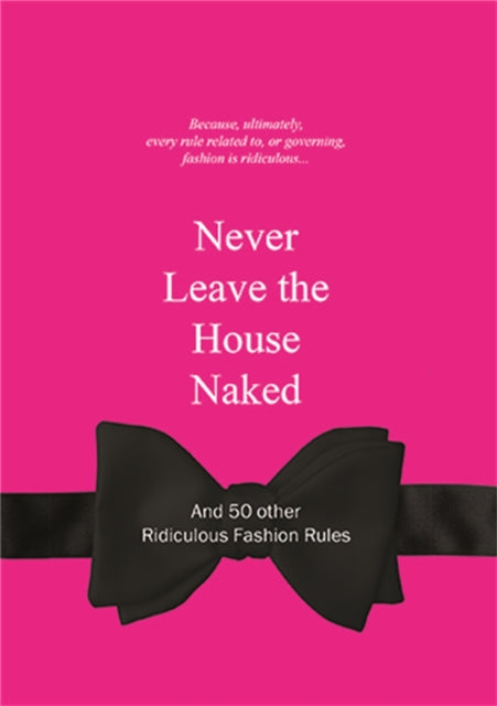 Book cover of: Never Leave the House Naked