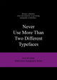 Book cover of: Never Use More Than Two Different Typefaces. By: Anneloes van Gaalen