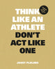 Book cover of: Think Like an Athlete, Don't Act Like One. By: Joost Pluijms
