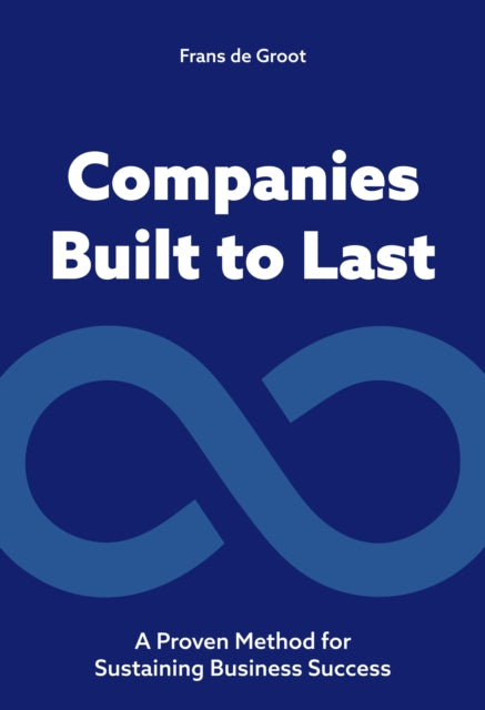 Book cover of: Companies Built to Last. By: Frans de Groot