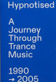 Book cover of: Hypnotised: A Journey Through Trance Music 1990-2005. By: Arjan Rietveld
