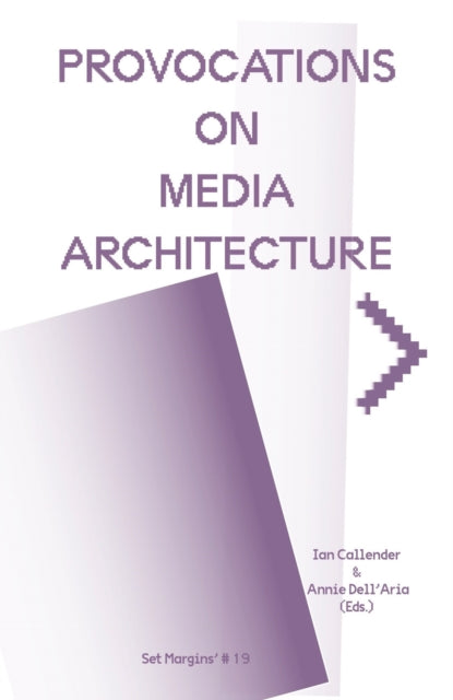 Book cover of: Provocations on Media Architecture. By: Ian Callender