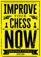 Book cover of: Improve Your Chess Now - New Edition. By: Jonathan Tisdall