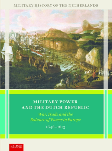 Book cover of: Military Power and the Dutch Republic. By: Marc Van Alphen