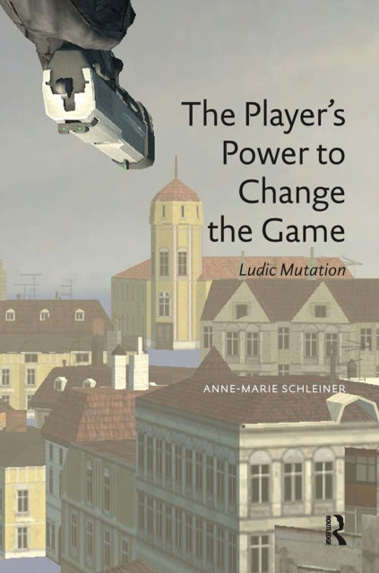 Book cover of: Player's Power to Change the Game. By: Anne-Marie Schleiner