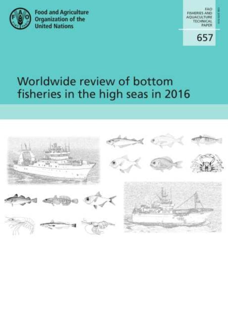 Book cover of: Worldwide review of bottom fisheries in the high seas in 2016. By: Food and Agriculture Organization of the United Nations