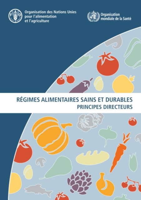 Book cover of: Regimes alimentaires sains et durables. By: Food and Agriculture Organization of the United Nations