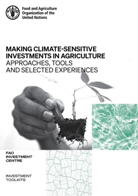 Book cover of: Making climate-sensitive investments in agriculture. By: Food and Agriculture Organization