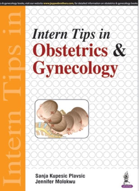 Book cover of: Intern Tips in Obstetrics & Gynecology. By: Sanja Kupesic Plavsic