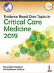 Book cover of: Evidence Based Core Topics in Critical Care Medicine 2019. By: Ross Callum Freebairn