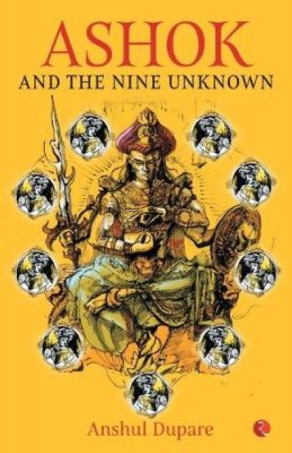 Book cover of: Ashok and the Nine Unknown. By: Anshul Dupare