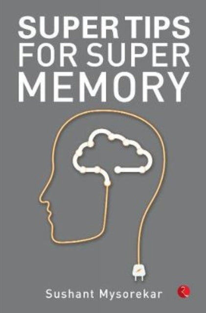 Book cover of: Super Tips for Super Memory