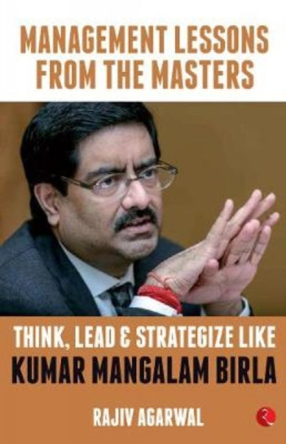 Book cover of: Think, Lead and Strategize Like Kumar Mangalam Birla