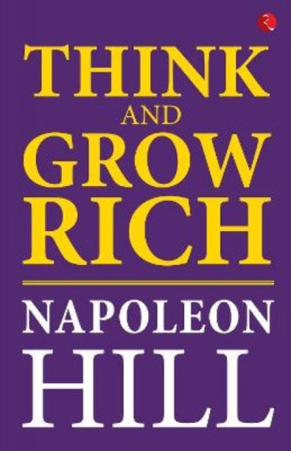 Book cover of: Think and Grow Rich. By: Napoleon Hill