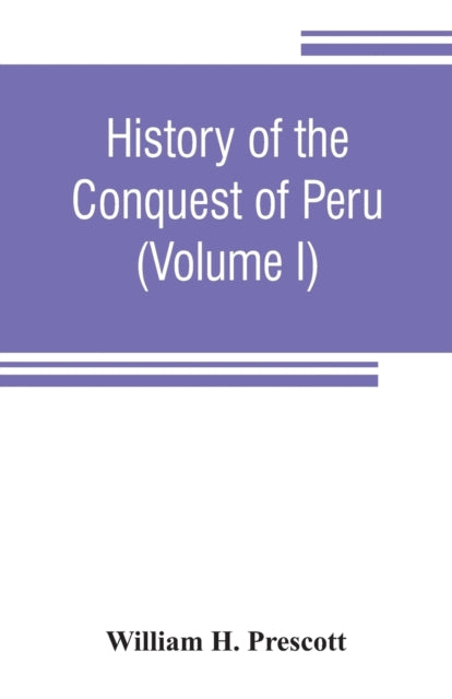 Book cover of: History of the conquest of Peru