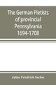 Book cover of: German Pietists of provincial Pennsylvania