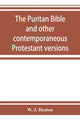 Book cover of: Puritan Bible and other contemporaneous Protestant versions. By: W J Heaton