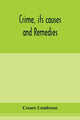 Book cover of: Crime, its causes and remedies