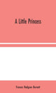 Book cover of: Little Princess. By: Frances Hodgson Burnett