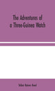 Book cover of: Adventures of a Three-Guinea Watch