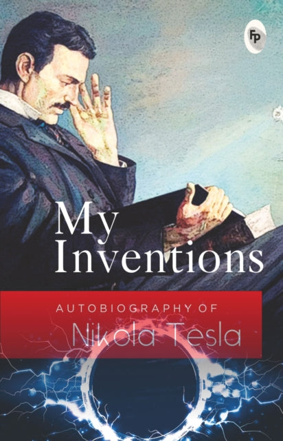 Book cover of: My Inventions, Autobiography of Nikola Tesla. By: Nikola Tesla