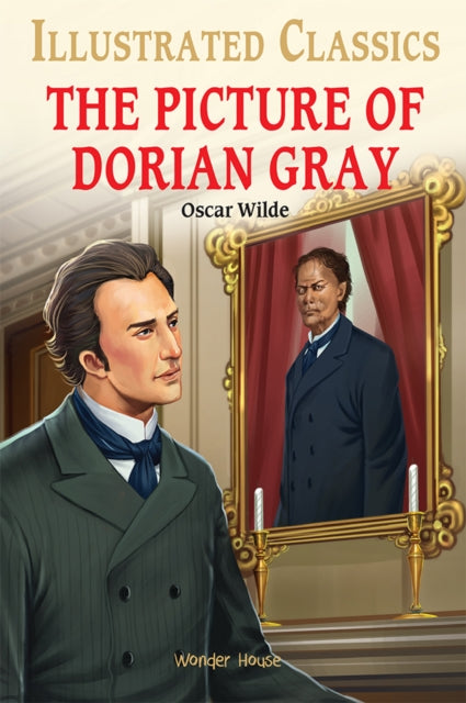 Book cover of: The Picture of Dorian Gray : Illustrated Children Classics. By: Oscar Wilde