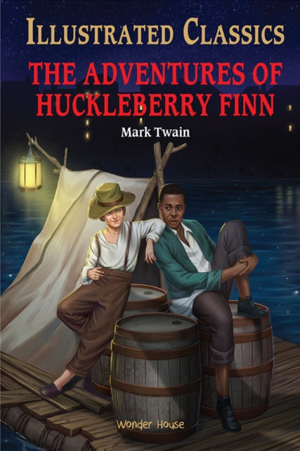 Book cover of: The Adventures of Huckleberry Finn : Illustrated Children Classics. By: Mark Twain