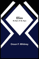 Book cover of: Elias; An Epic of the Ages