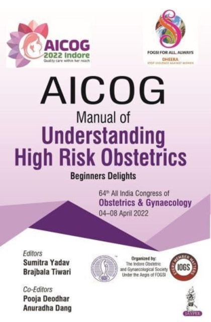 Book cover of: AICOG Manual of Understanding High Risk Obstetrics. By: Sumitra Yadav