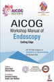 Book cover of: AICOG Workshop Manual of Endoscopy. By: Asha Baxi