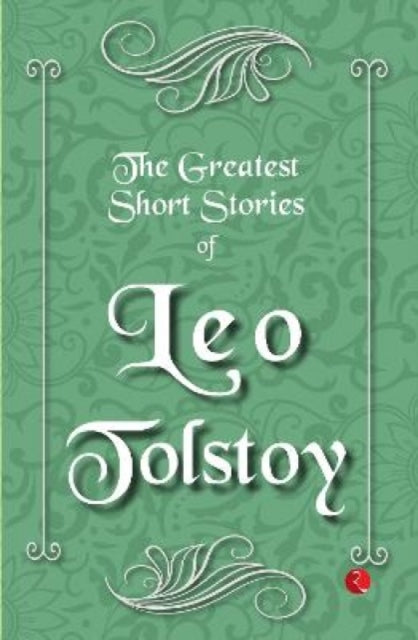 Book cover of: Greatest Short Stories of Leo Tolstoy