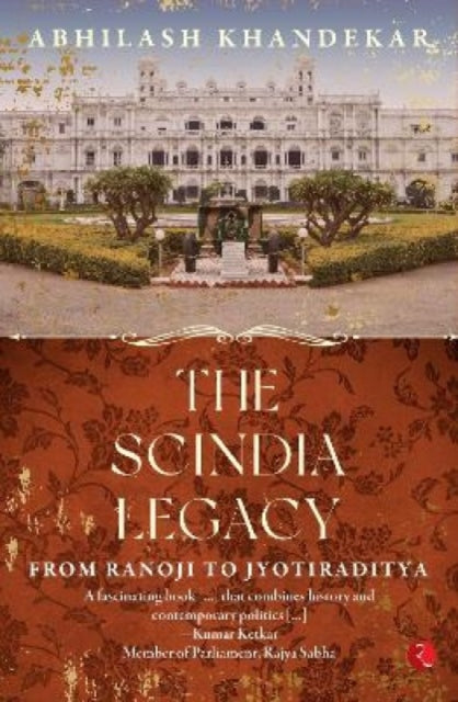 Book cover of: Scindia legacy. By: Abhilash Khandekar