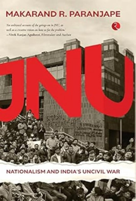 Book cover of: Jnu Nationalism and India's Civil War. By: Makarand R. Paranjape