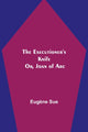 Book cover of: Executioner's Knife; Or, Joan of Arc