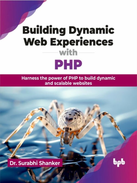Book cover of: Building Dynamic Web Experiences with PHP. By: Surabhi Shanker
