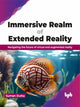 Book cover of: Immersive Realm of Extended Reality. By: Suman Dutta