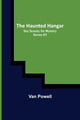 Book cover of: Haunted Hangar; Sky Scouts/Air Mystery series #3